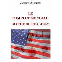 LE  COMPLOT MONDIAL  MYTHE...